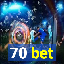 70 bet